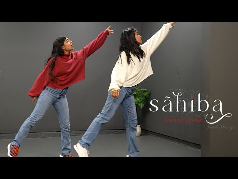 Sahiba | Dance Cover | Nainika & Thanaya
