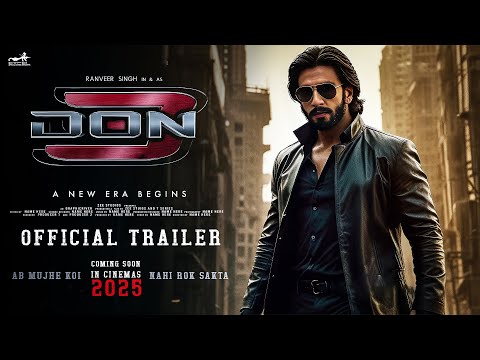 DON 3 - Official Trailer | Ranveer Singh, Kiara Advani, Farhan Akhtar | Excel Entertainment