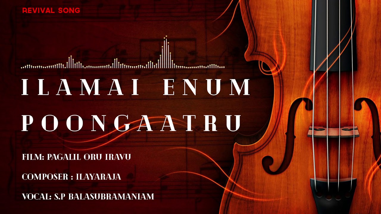 Timeless Revival Songs: Ilamai Enum Poongaatru & Pagalil Oru Iravu 🎶