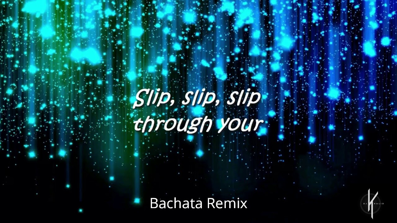 Slip (Bachata Remix) by DJ Khalid 🎶