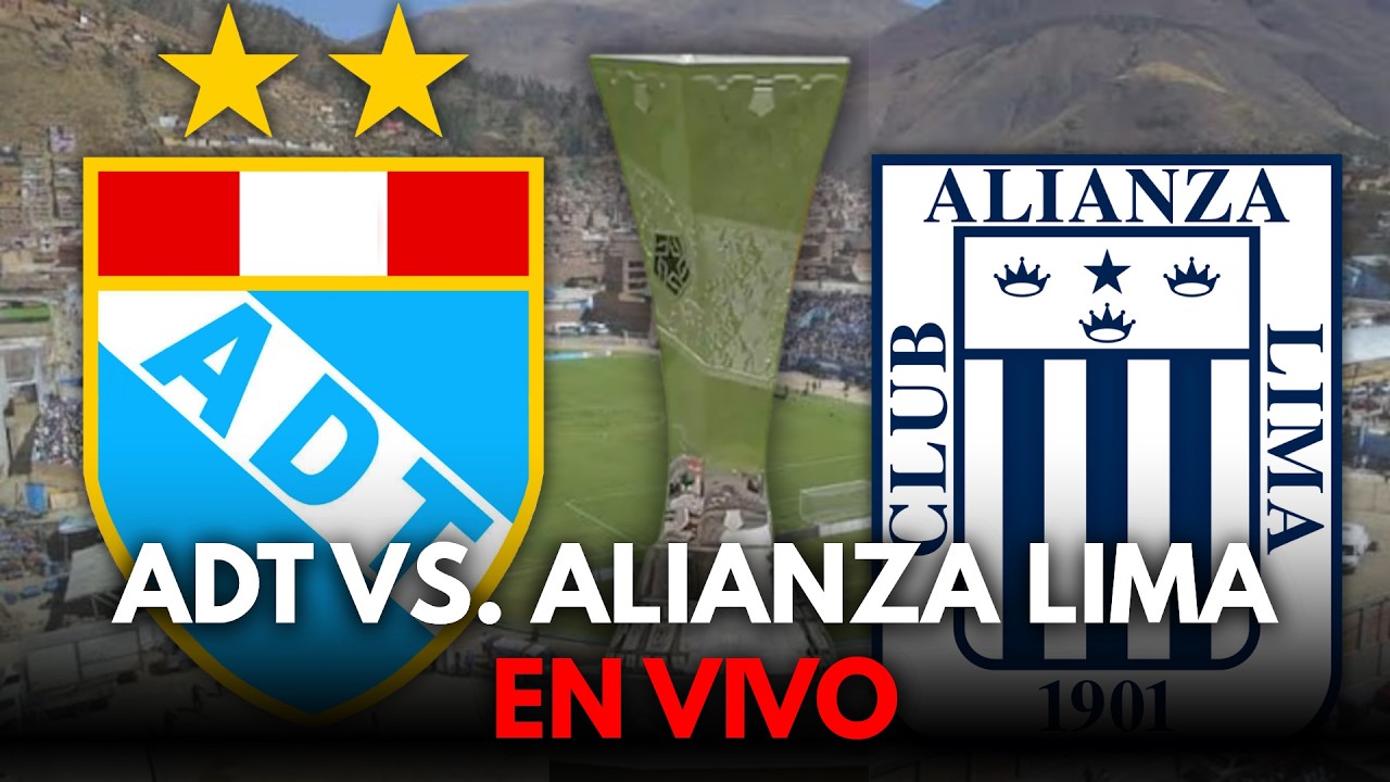 ADT vs Alianza Lima en Vivo | Reacción y Narración 🔥
