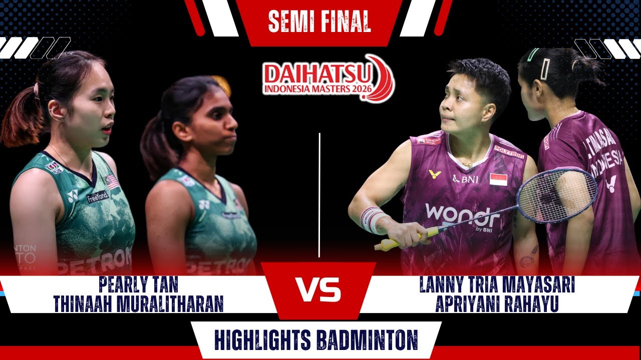 Indonesia Masters 2026 Semi-Final: Pearly & Thinaah vs Lanny & Apriyani 🏸