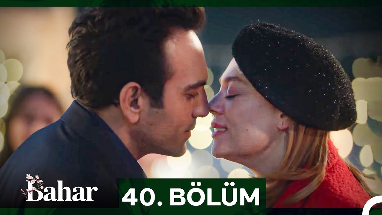 Bahar 40. Bölüm (25 Mart 2025) 🌸