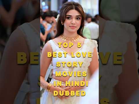 Top 5 best love story movies in hindi dubbed #2025 #love #south #movie #tseries