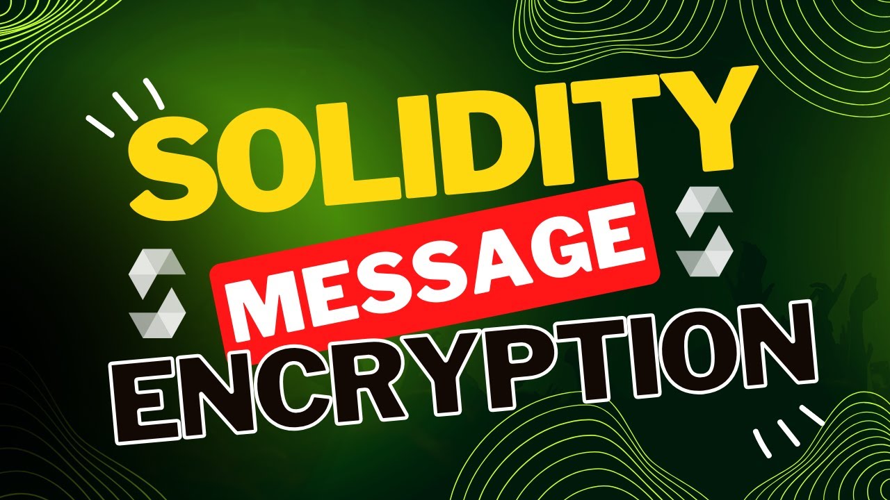 Master Solidity Message Encryption: Secure Your Smart Contracts ๐
