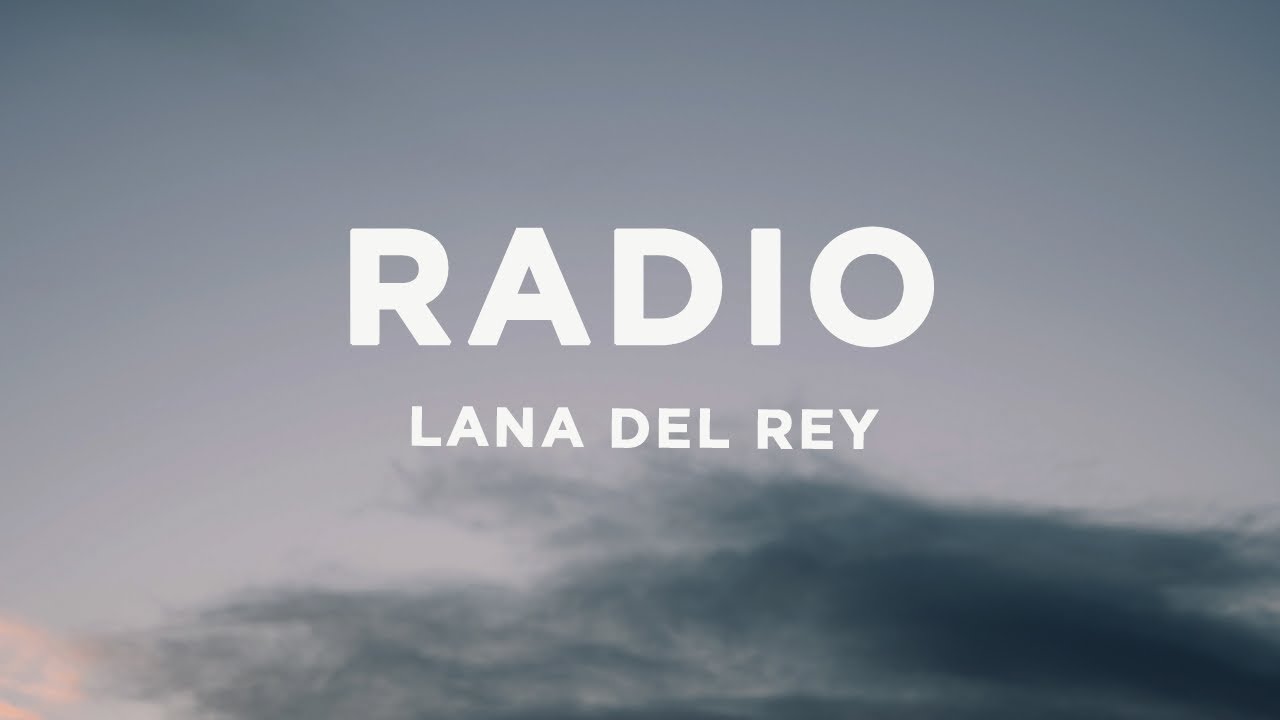 Lana Del Rey - Radio Lyrics ๐ถ