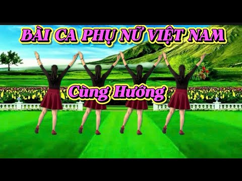 Cùng Hướng - BÀI CA PHỤ NỮ VIỆT NAM // chủ đề 20/10 - 8/3 // có hướng dẫn chậm dưới phần mô tả👇