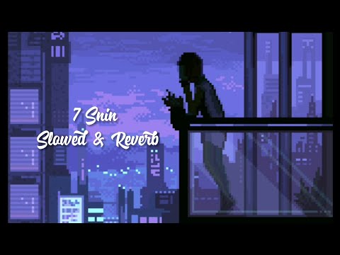 Samara - 7 Snin ( slowed + reverb )