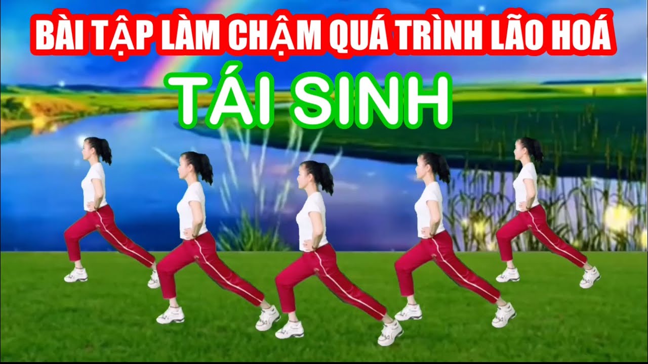 Tái Sinh Remix – Bài Tập Chậm Giúp Chống Lão Hóa Hiệu Quả ✨