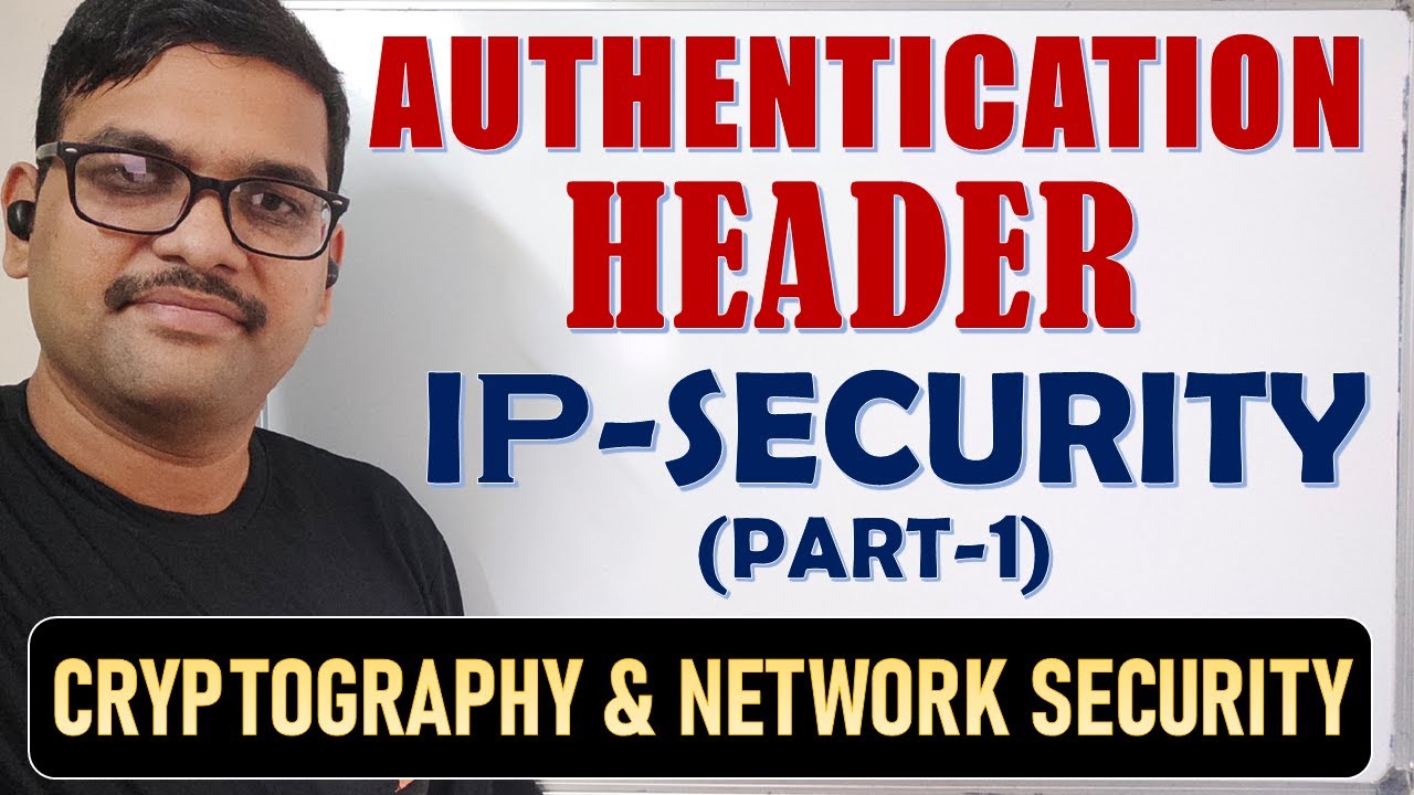 Master IP Security (IPSec) Part 1: Authentication Header & Network Protection π
