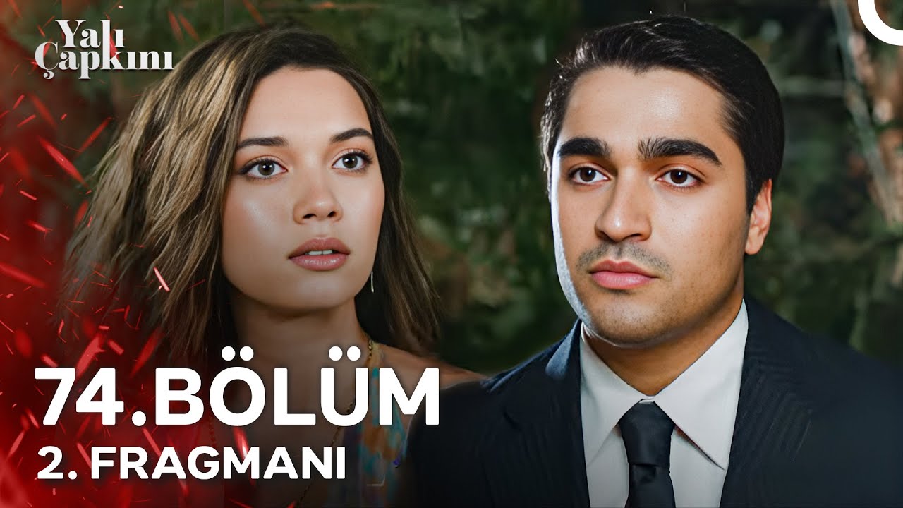 Yalı Çapkını 74. Bölüm 2. Fragmanı | 3. Sezon Cuma Star'da