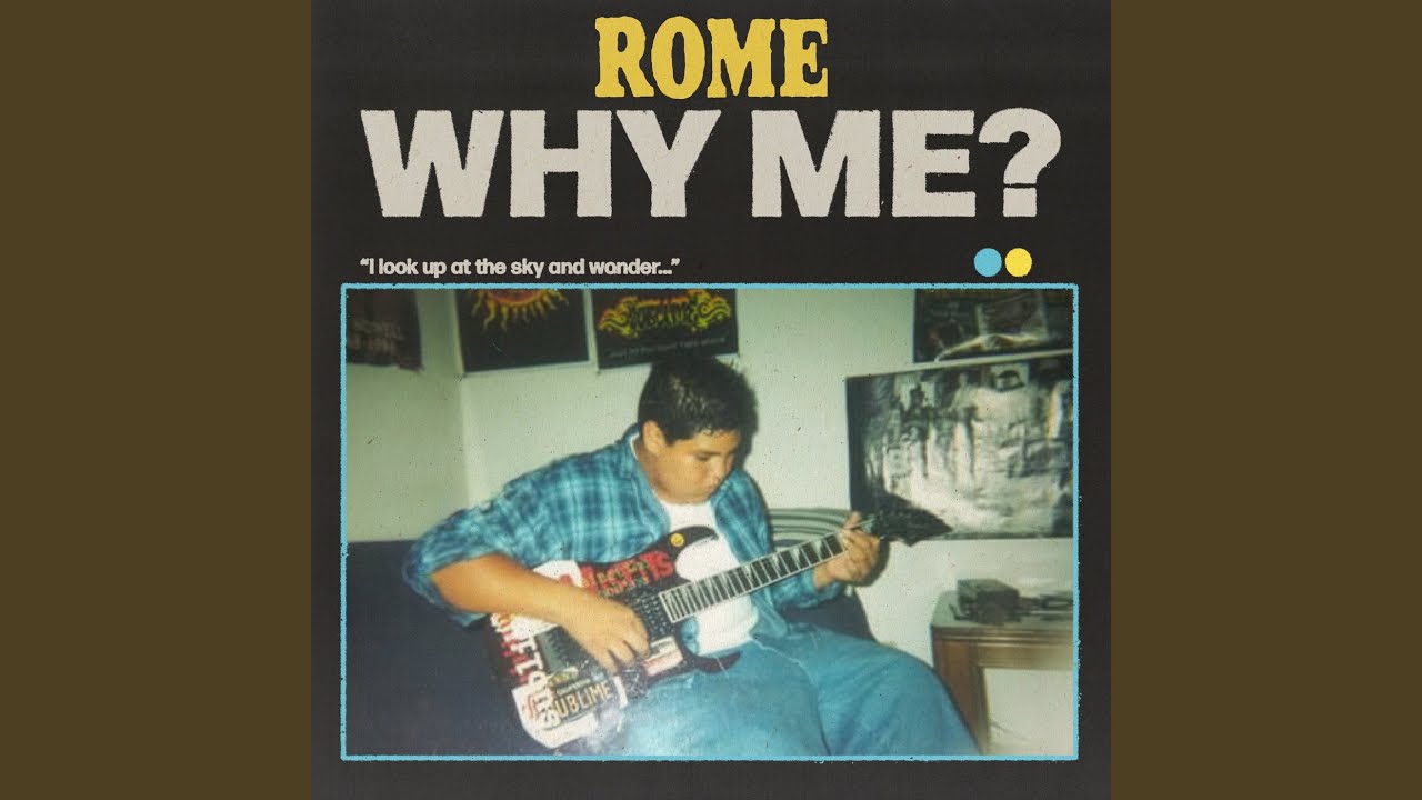 Why Me by ROME & Rome Ramirez (2025)