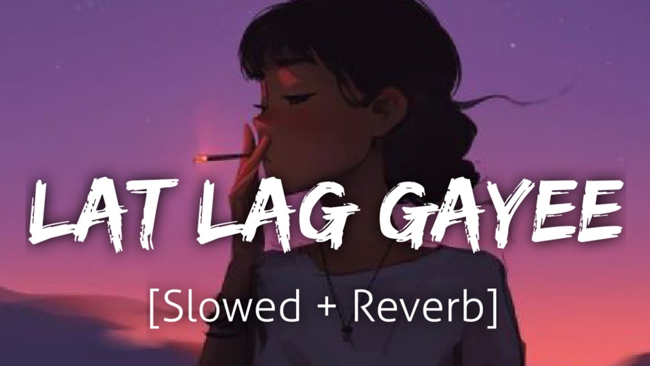 Lat Lag Gayee (Slowed & Reverb) 🌙 | Benny Dayal | Chill Lofi Remix
