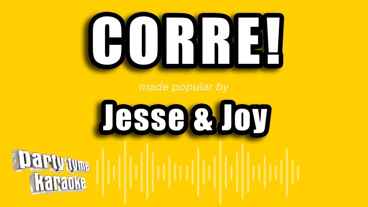 Party Tyme Karaoke: Corre! by Jesse & Joy 🎤