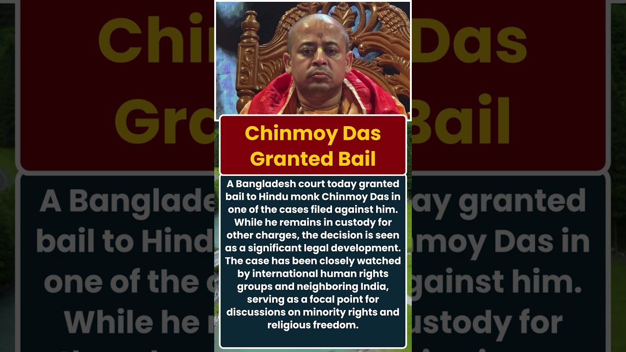 Bangladesh Court Bails Hindu Monk Chinmoy Das ✨