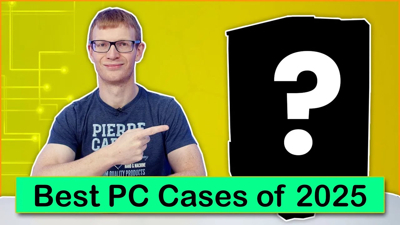 Top PC Cases of 2025 π₯οΈ
