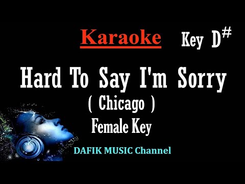 Hard To Say I'm Sorry (Karaoke) Chicago Woman/ Female key D# Low key/ No Vocal/ Minus one