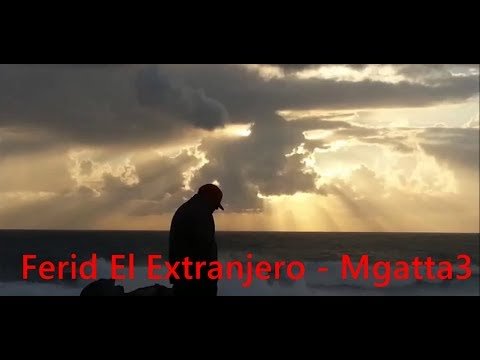 Ferid El Extranjero - Mgata3 - Fan Montage