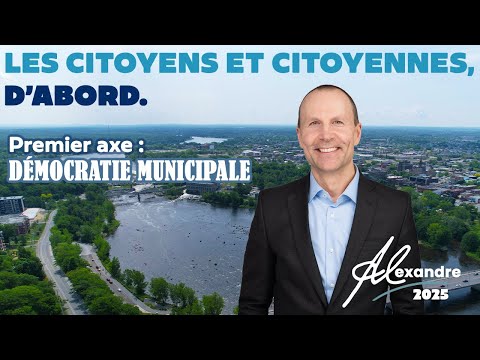 Alexandre Desbiens dévoile le premier axe de sa campagne : Démocratie municipale.