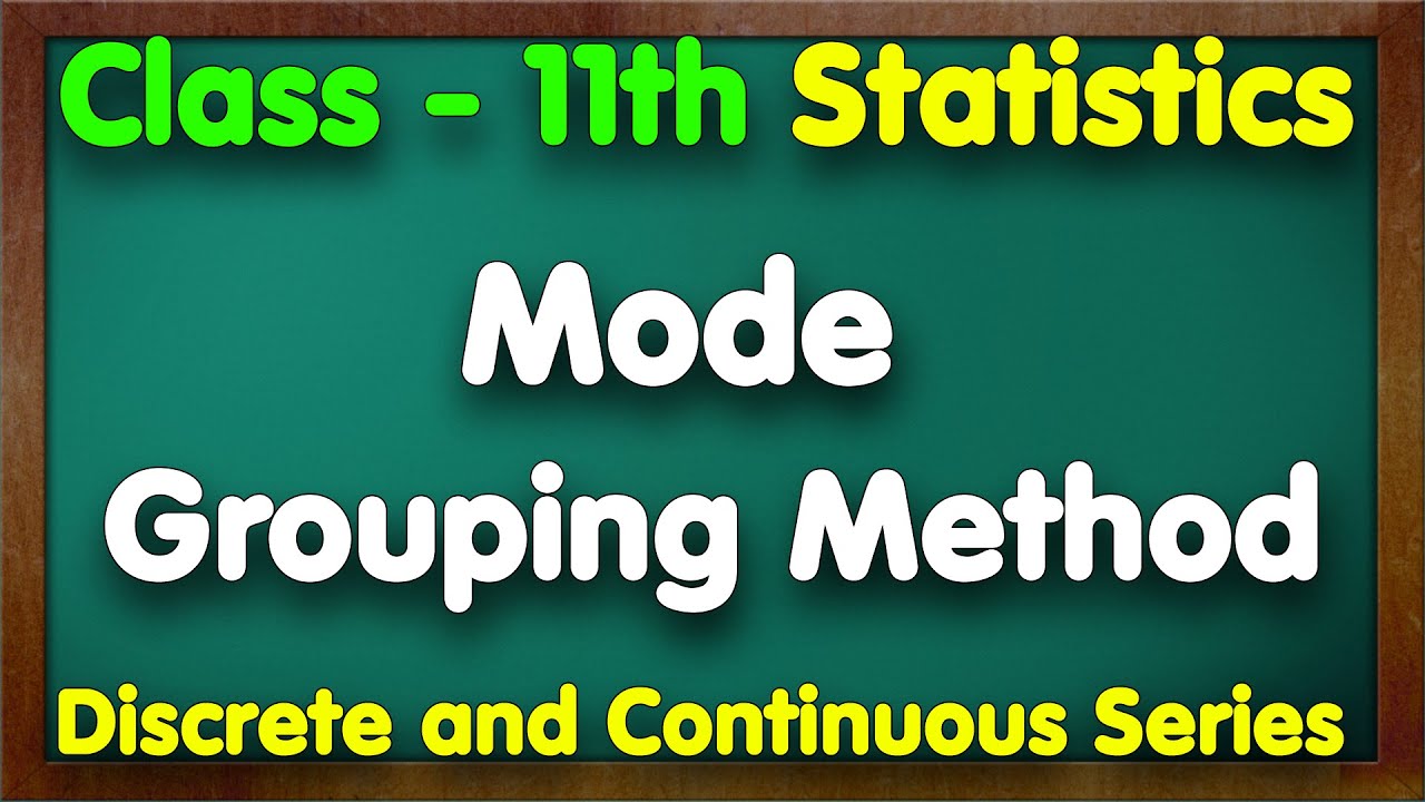 Mode: Understanding Measures of Central Tendency | Grouping Method in Statistics for Class 11 Economics