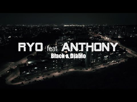 RYO feat. Anthony - BLACK & DIABLO Official Video