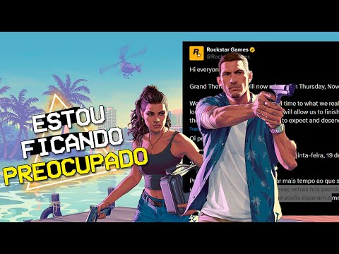 BOMBA! GTA 6 foi ADIADO DE NOVO! Está ficando PREOCUPANTE