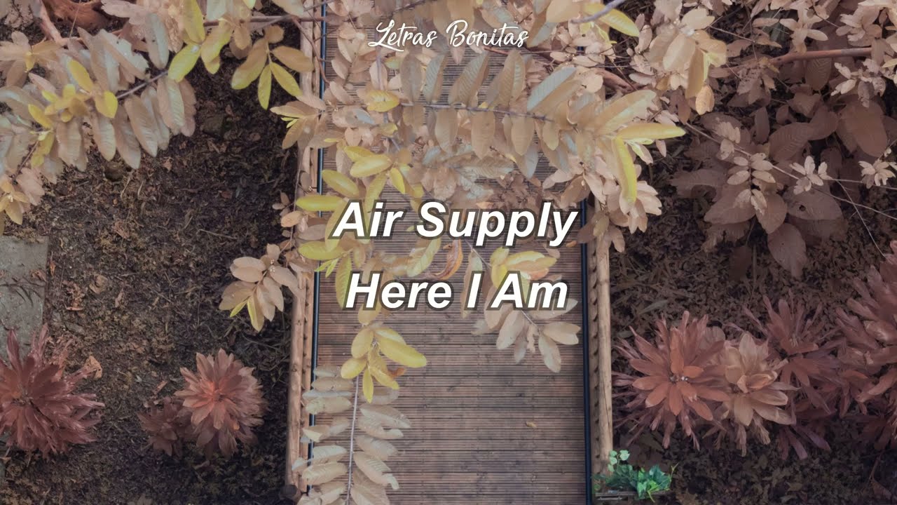 Air Supply - Here I Am (Letra y Sub Español) 🎶