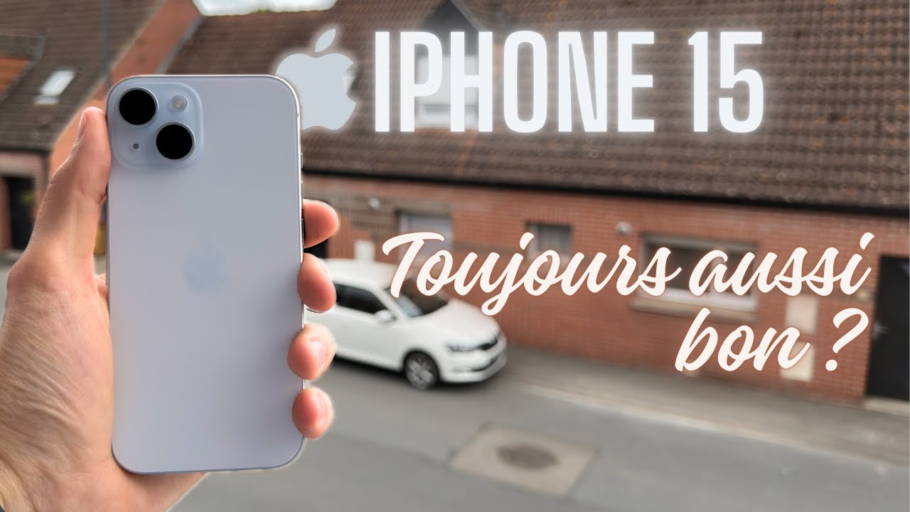 iPhone 15 : Le Meilleur Choix en 2025 ? Test Complet !