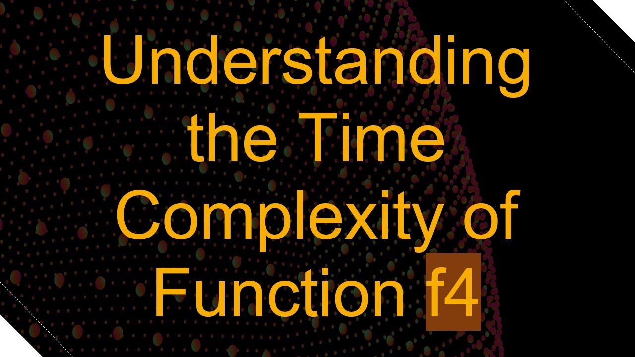 Mastering the Time Complexity of Function f4: Why It’s O(n²) Explained