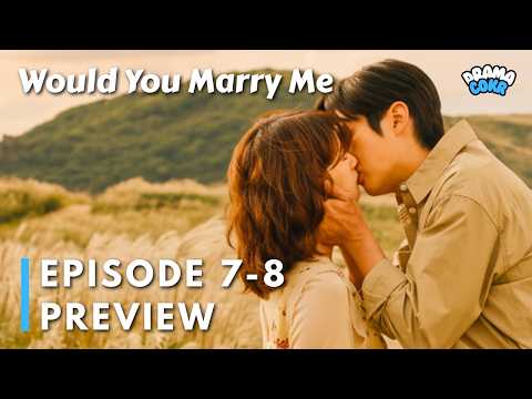 Would You Marry Me Episode 7 - 8 Preview | Jung Somin | Choi Woosik