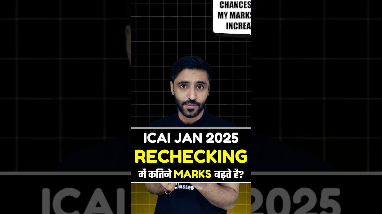 ICAI Jan 2025 Rechecking & Revaluation: How Many Marks Can You Gain? 📊