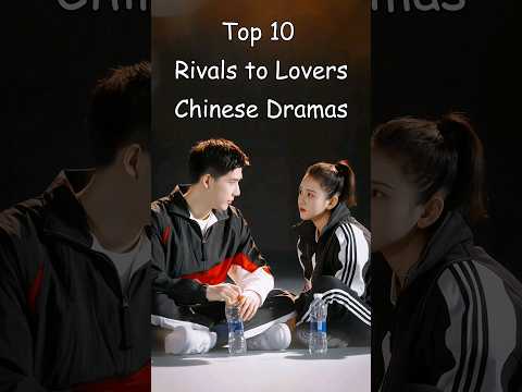 Top 10 Rivals to Lovers Chinese Dramas #odyssey #chinesedrama #cdrama #dramalist #drama