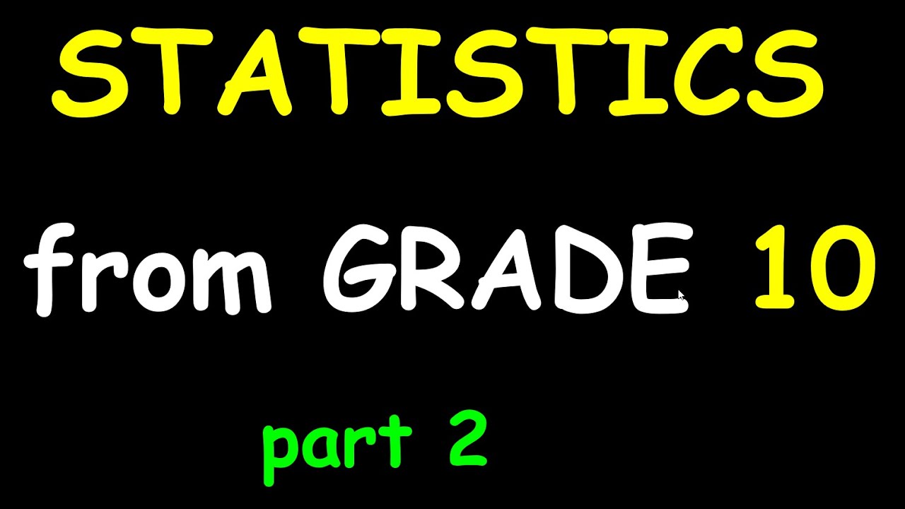 Grade 10 Statistics Part 2 📊