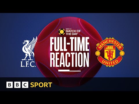 INSTANT REACTION: Liverpool 1-2 Manchester United | MOTD Full-time | BBC Sport