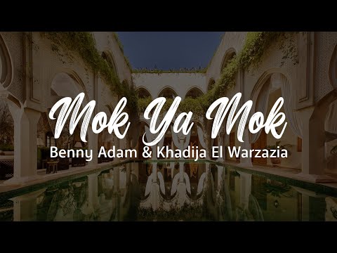 Mok Ya Mok (Lyrics Video) - Benny Adam & Khadija El Warzazia