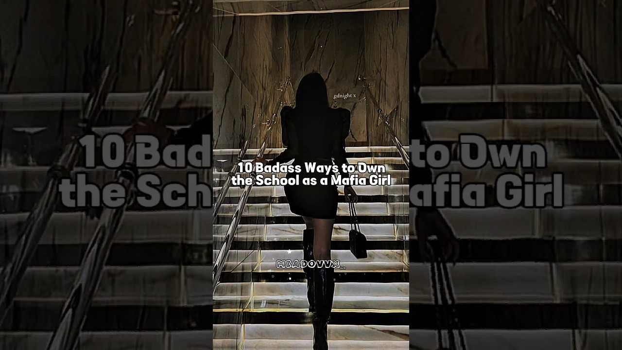 10 Epic Ways for a Mafia Girl to Rule the School 🖤