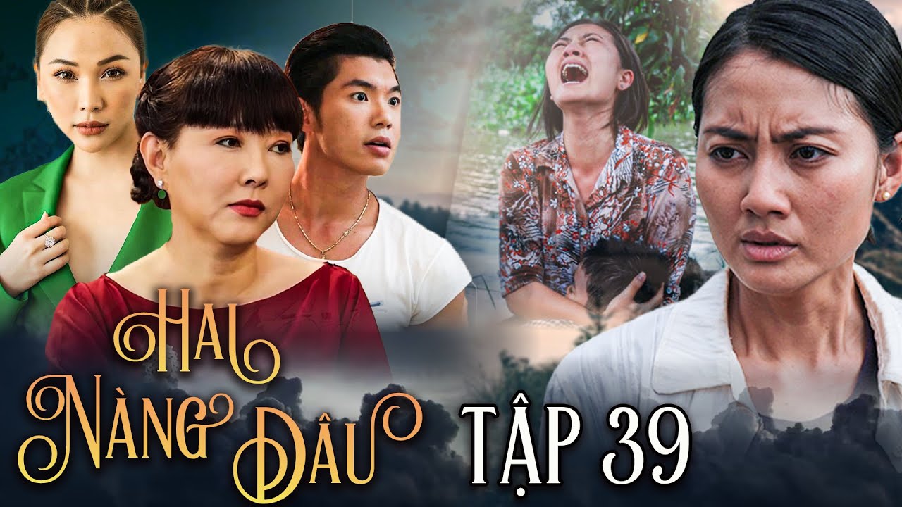 Phim HAI NÀNG DÂU Tập 39 | Trọn Bộ Phim Truyền Hình Việt Nam 2025 🎬