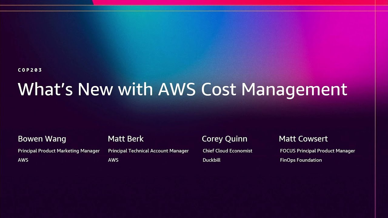 AWS re:Invent 2025 - What's New with AWS Cost Management (COP203)
