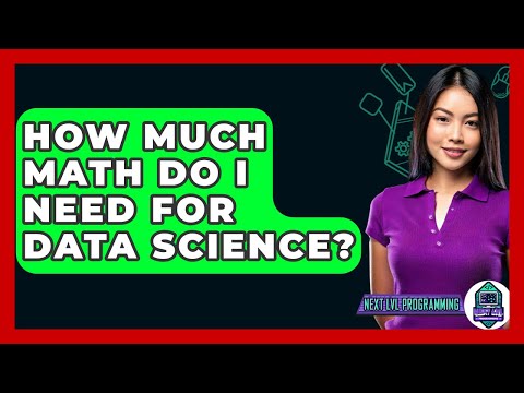 How Much Math Do I Need For Data Science? - Next LVL Programming
