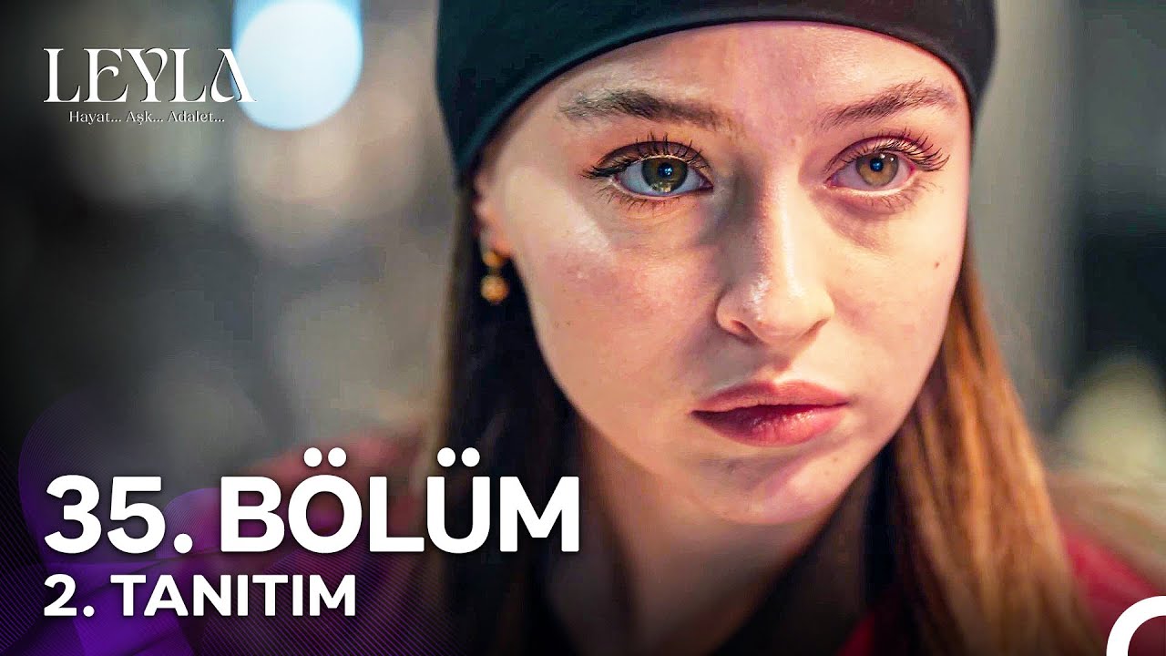 Leyla: Hayat, Aşk ve Adalet 35. Bölüm 2. Tanıtım 🌟