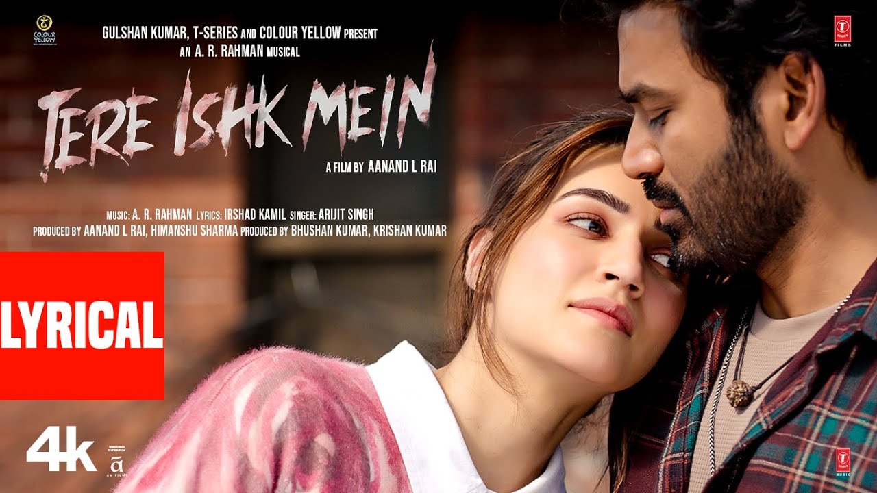 Tere Ishk Mein Lyrics | Dhanush & Kriti Sanon 🎶