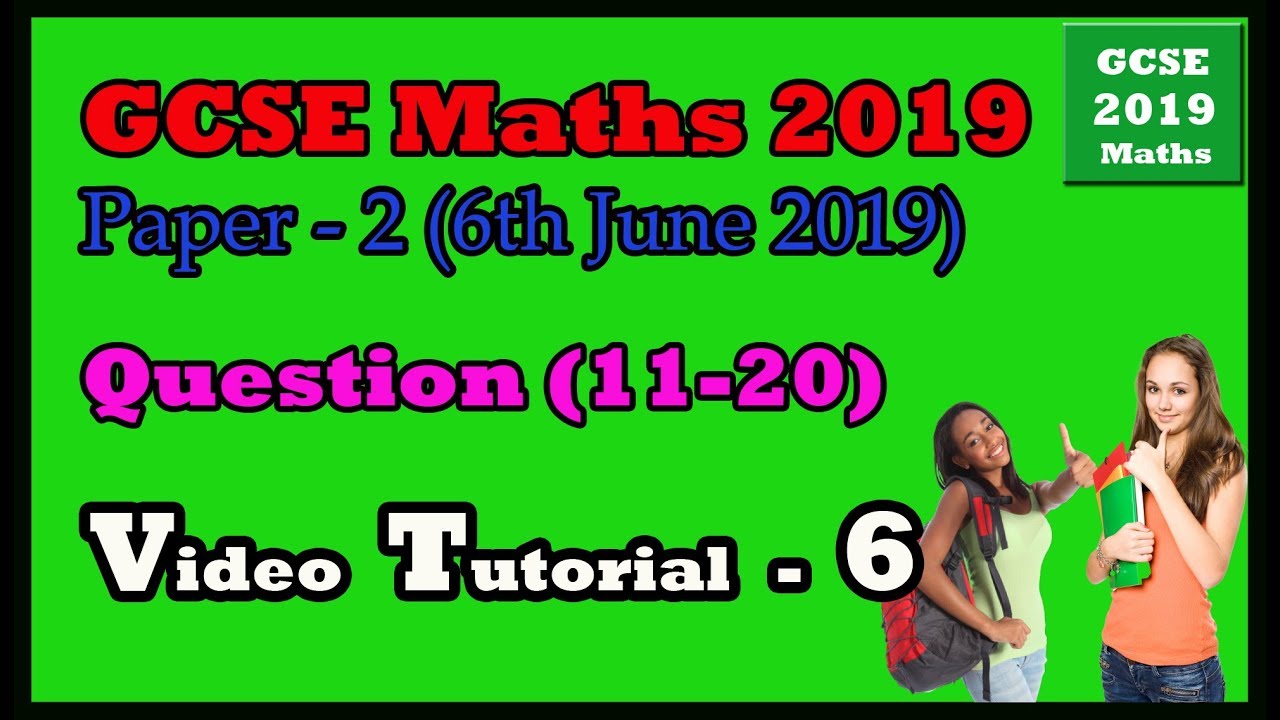 GCSE Maths Edexcel Higher Paper 2 (Q11-Q20) - June 6, 2019 | Practice & Boost Your Grades 📈