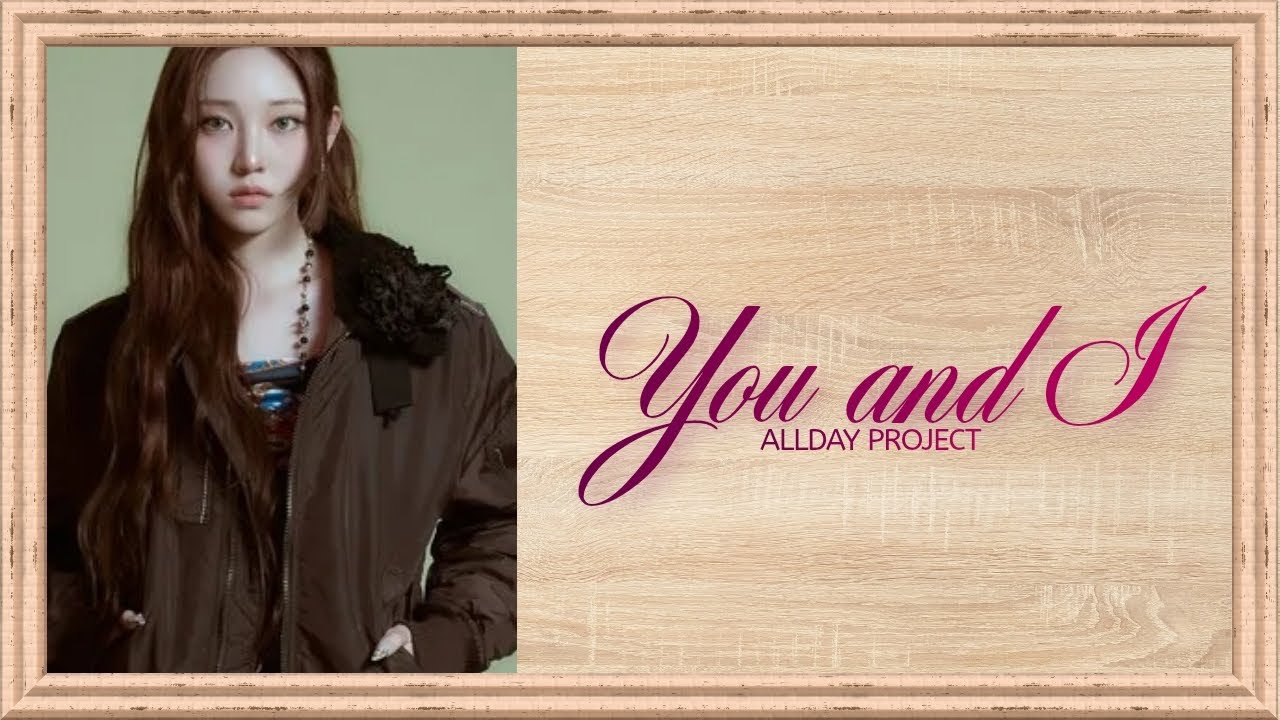 ALLDAY PROJECT β You and I Lyrics (Romanized + English) π