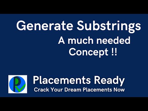 Generate Substrings - A must have Concept