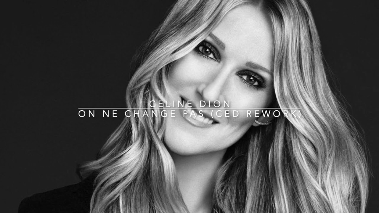 Céline Dion - On ne change pas (Ced ReWork) - Official Remix