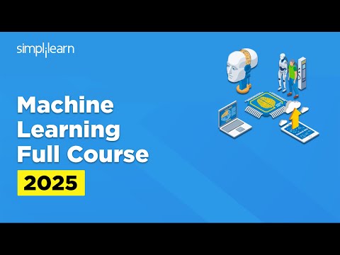 Machine Learning Full Course 2025 | Machine Learning Tutorial For Beginners | Simplilearn