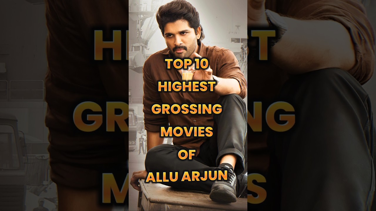 Top 10 Allu Arjun's Top 10 Highest-Grossing Films🔥