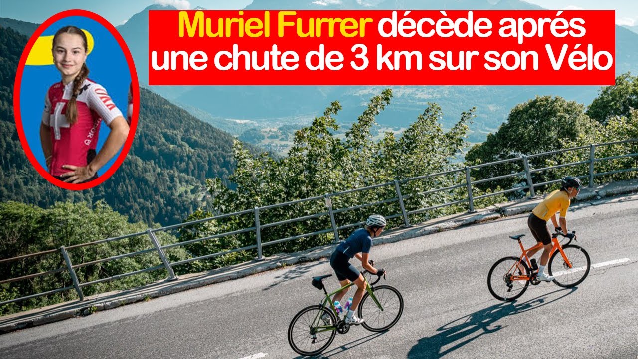 Jeune cycliste suisse Muriel Furrer, 18 ans, décède après une chute de 3 km 🚴♀️