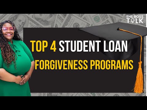 TOP 4 STUDENT LOAN FORGIVENESS PROGRAMS | SHE'S BANKABLE