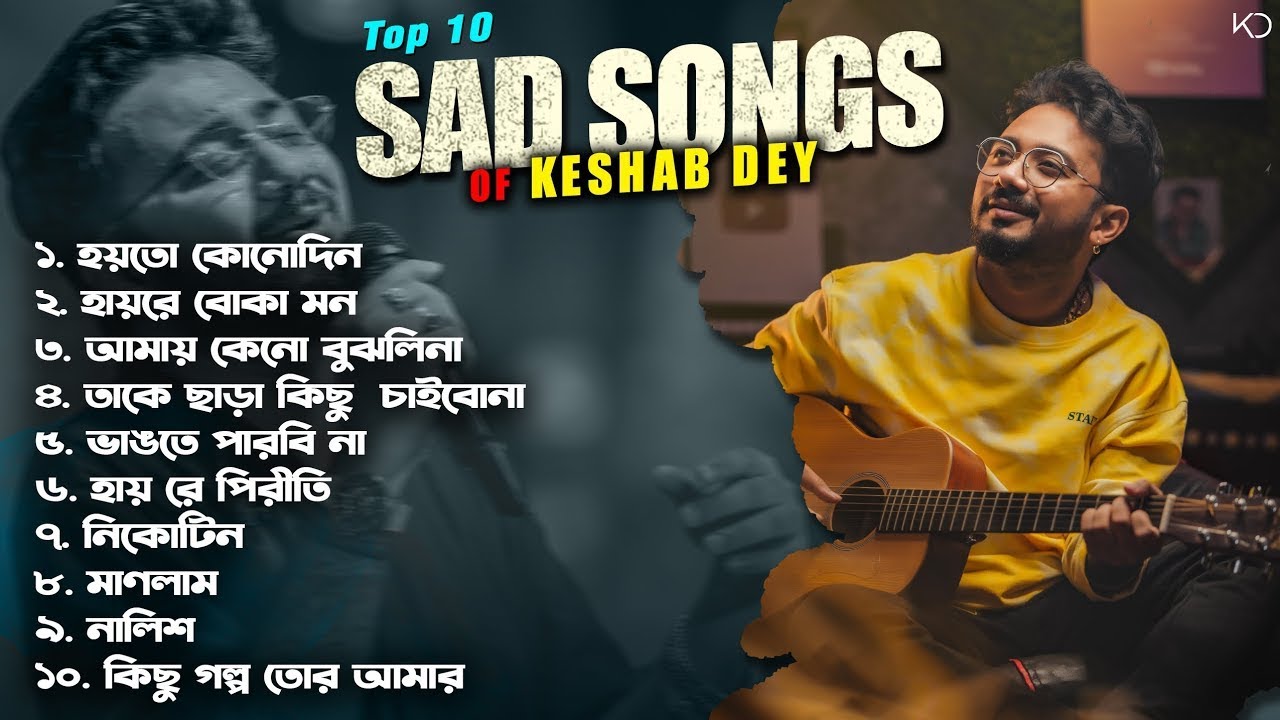 Top 10 Sad Songs Playlist by Keshab Dey ๐ถ